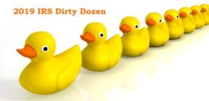 Scammers Never Sleep Beware the IRS 2019 Dirty Dozen